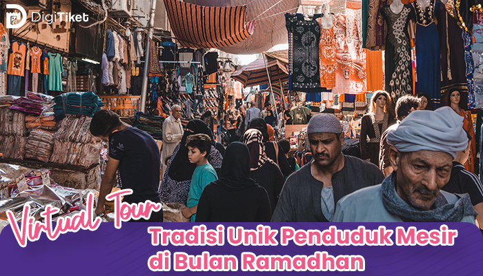 Virtual Tour Tradisi Unik Penduduk Mesir di Bulan Ramadhan