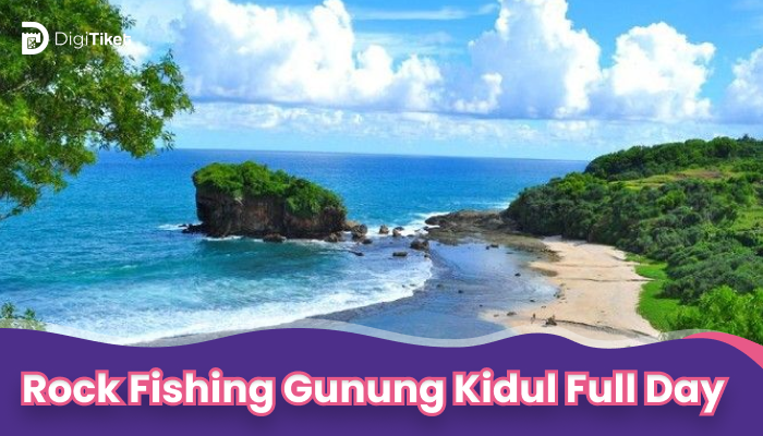 Rock Fishing Gunung Kidul Full Day 28 hours Long Trip Spot Wedi Ombo Hingga pantai sekitar Pacitan