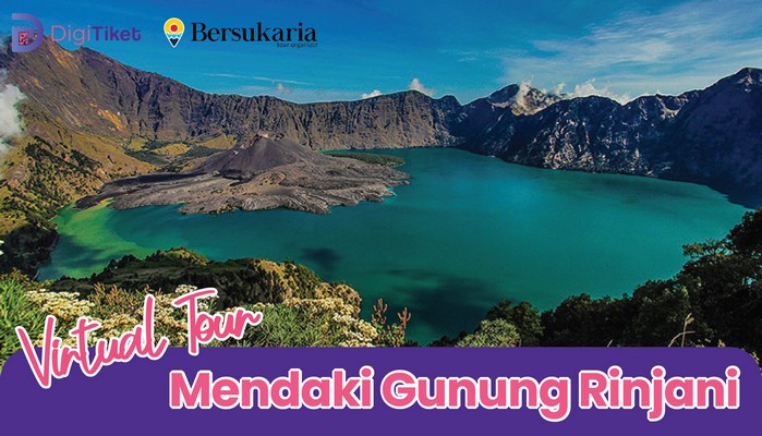 Virtual Tour Mendaki Gunung Api Nan Elok Gunung Rinjani